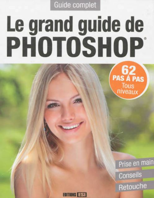 Le grand guide de Photoshop 62 pas à pas